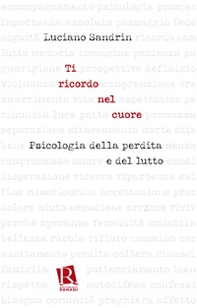 Ti ricordo nel cuore. Psicologia della perdita e del lutto - Librerie.coop