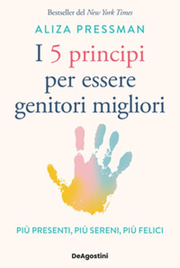 I 5 principi per essere genitori migliori. Più presenti, più sereni, più felici - Librerie.coop I 5 principi per essere genitori migliori. Più presenti, più sereni, più felici - Librerie.coop