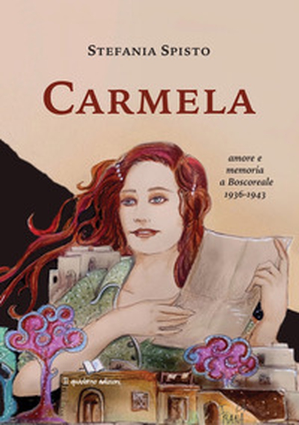 Carmela. Amore e memoria a Boscoreale 1936-1943 - Librerie.coop