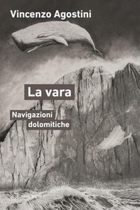 La vara. Navigazioni dolomitiche - Librerie.coop La vara. Navigazioni dolomitiche - Librerie.coop