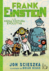 Frank Einstein e la mega cintura evolutiva - Librerie.coop
