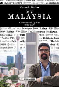 My Malaysia. Columns and Op-Eds (2012-2020) - Librerie.coop