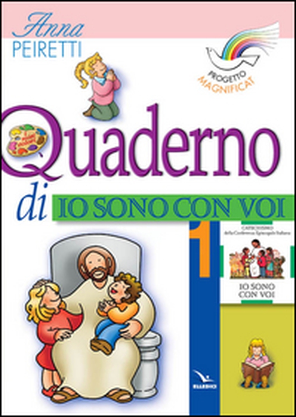 Progetto Magnificat. Quaderno di «Io sono con voi» - Vol. 1 - Librerie.coop Progetto Magnificat. Quaderno di «Io sono con voi» - Vol. 1 - Librerie.coop