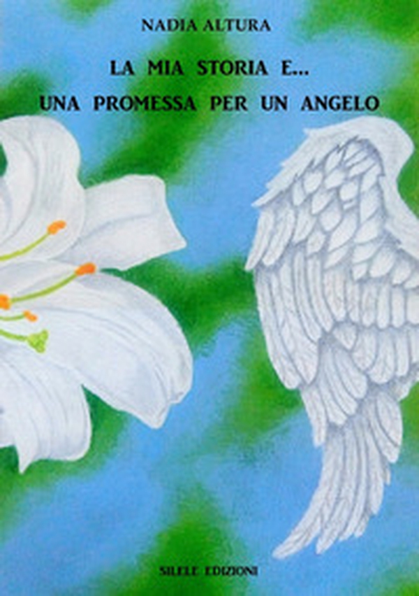 La mia storia e una promessa per un angelo - Librerie.coop La mia storia e una promessa per un angelo - Librerie.coop