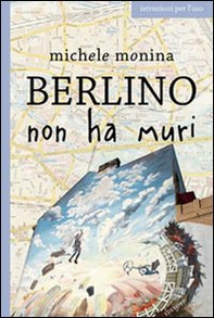 Berlino non ha muri - Librerie.coop