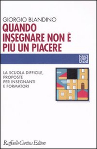 Quando insegnare non è più un piacere. La scuola difficile, proposte per insegnanti e formatori - Librerie.coop Quando insegnare non è più un piacere. La scuola difficile, proposte per insegnanti e formatori - Librerie.coop
