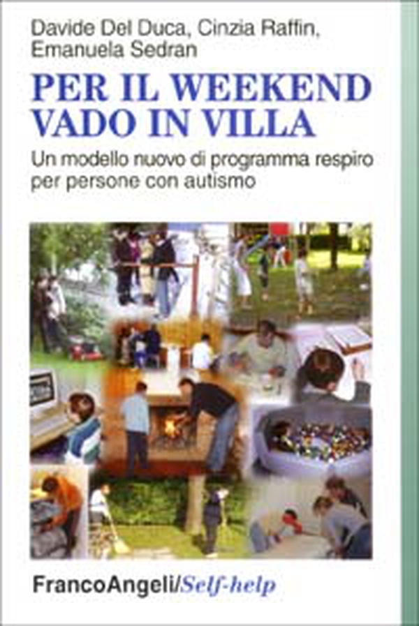 Per il weekend vado in villa. Un modello nuovo di programma respiro per persone con autismo - Librerie.coop