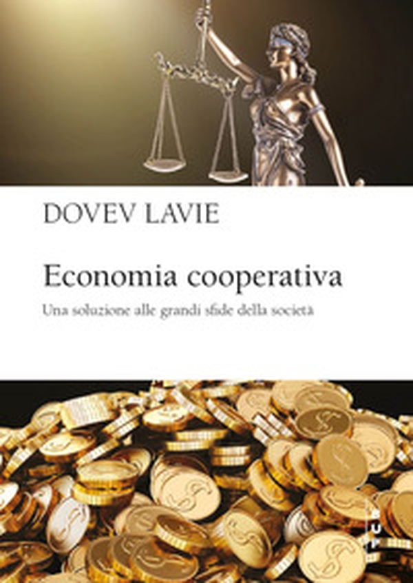 Economia cooperativa. Una soluzione alle grandi sfide della società - Librerie.coop Economia cooperativa. Una soluzione alle grandi sfide della società - Librerie.coop