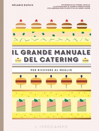 Il grande manuale del catering. Per ricevere al meglio - Librerie.coop