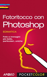 Fotoritocco con Photoshop - Librerie.coop Fotoritocco con Photoshop - Librerie.coop