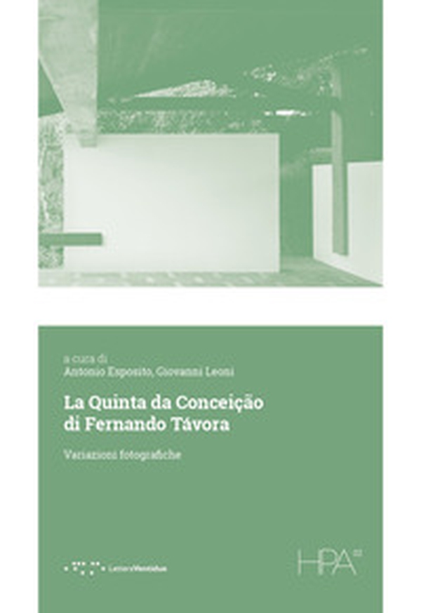 La Quinta da Conceição di Fernando Távora. Variazioni fotografiche - Librerie.coop La Quinta da Conceição di Fernando Távora. Variazioni fotografiche - Librerie.coop