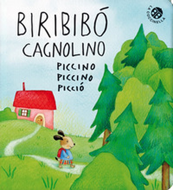 Biribibò cagnolino piccino piccino picciò - Librerie.coop Biribibò cagnolino piccino piccino picciò - Librerie.coop