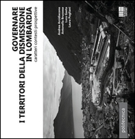 Governare i territori della dismissione in Lombardia - Librerie.coop