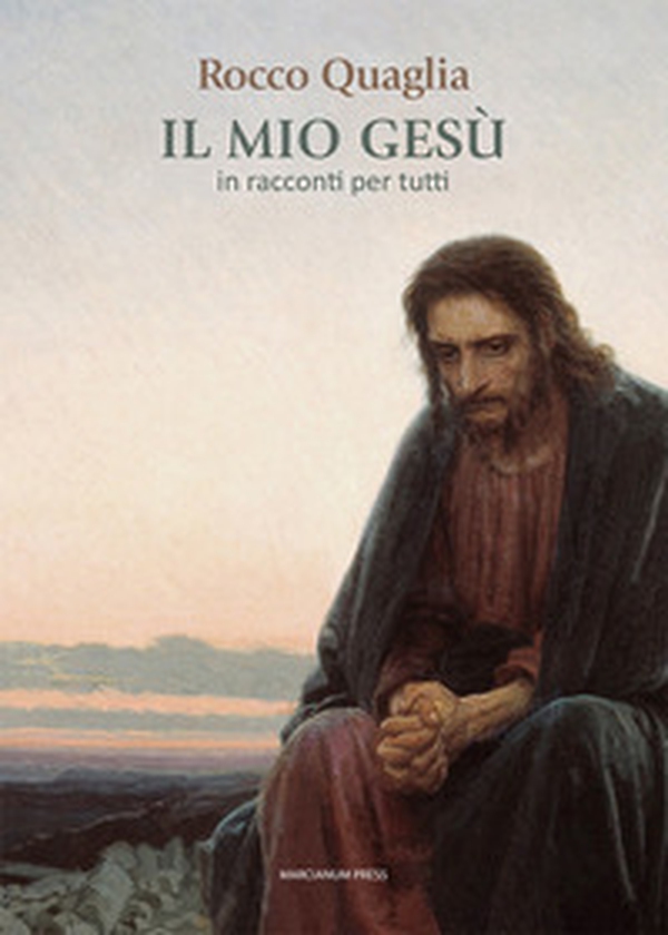 Il mio Gesù. In racconti per tutti - Librerie.coop Il mio Gesù. In racconti per tutti - Librerie.coop