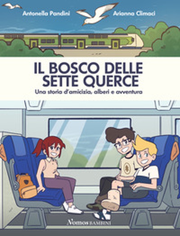 Il bosco delle sette querce. Una storia d'amicizia, alberi e avventura - Librerie.coop Il bosco delle sette querce. Una storia d'amicizia, alberi e avventura - Librerie.coop