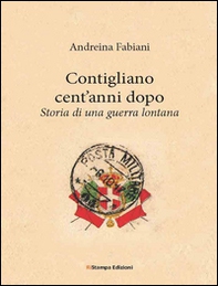 Contigliano cent'anni dopo. Storia di una guerra lontana - Librerie.coop Contigliano cent'anni dopo. Storia di una guerra lontana - Librerie.coop