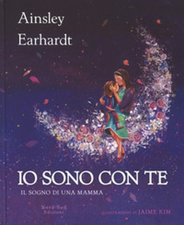 Io sono con te. Il sogno di una mamma - Librerie.coop Io sono con te. Il sogno di una mamma - Librerie.coop