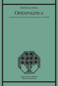 Openpolitica. Il discorso dei politici italiani nell'era di Twitter - Librerie.coop Openpolitica. Il discorso dei politici italiani nell'era di Twitter - Librerie.coop
