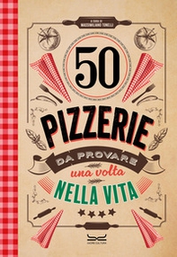 50 pizzerie da provare almeno una volta nella vita - Librerie.coop