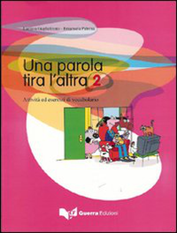 Una parola tira l'altra. Attività ed esercizi di vocabolario - Vol. 2 - Librerie.coop Una parola tira l'altra. Attività ed esercizi di vocabolario - Vol. 2 - Librerie.coop