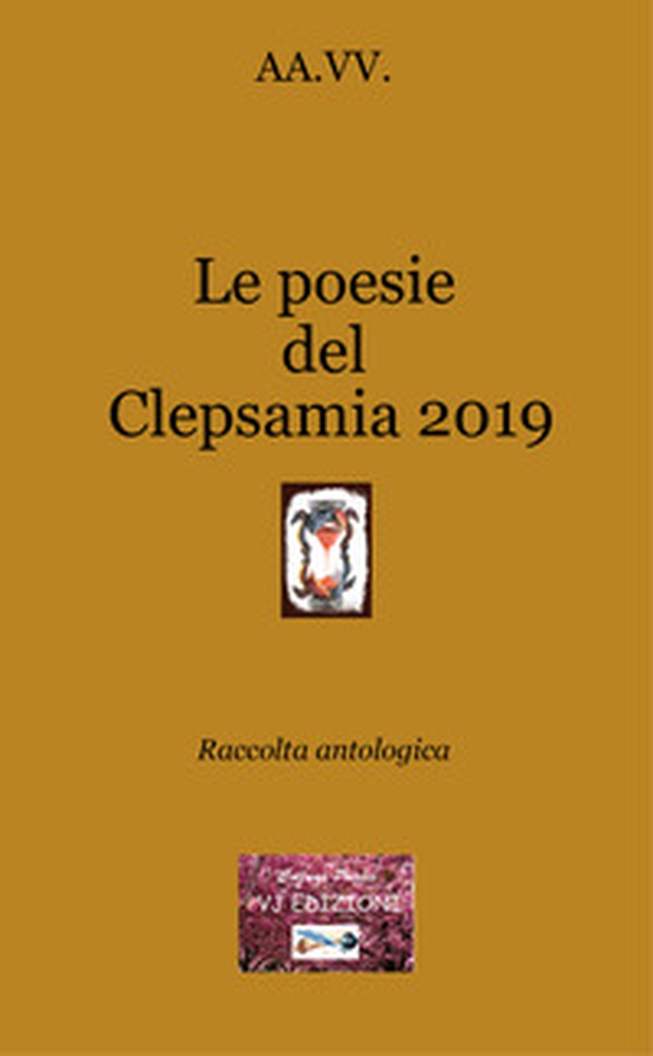 Le poesie del Clepsamia 2019 - Librerie.coop Le poesie del Clepsamia 2019 - Librerie.coop
