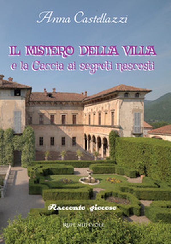 Il mistero della villa. E la caccia ai segreti nascosti - Librerie.coop Il mistero della villa. E la caccia ai segreti nascosti - Librerie.coop