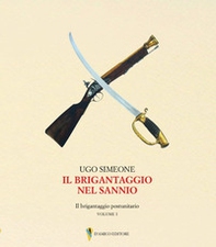 Il brigantaggio nel Sannio. Il brigantaggio postunitario - Librerie.coop