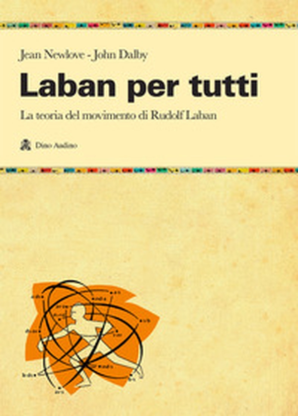 Laban per tutti. La teoria del movimento di Rudolf Laban. Un manuale - Librerie.coop Laban per tutti. La teoria del movimento di Rudolf Laban. Un manuale - Librerie.coop