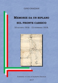 Memorie da un biplano sul fronte carsico. 10 agosto 1916 - 15 febbraio 1918 - Librerie.coop
