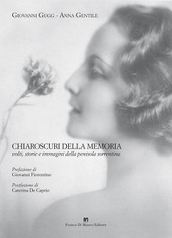Chiaroscuri della memoria. Volti, storie e immagini della penisola sorrentina - Librerie.coop