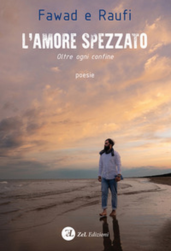 L'amore spezzato. Oltre ogni confine - Librerie.coop L'amore spezzato. Oltre ogni confine - Librerie.coop