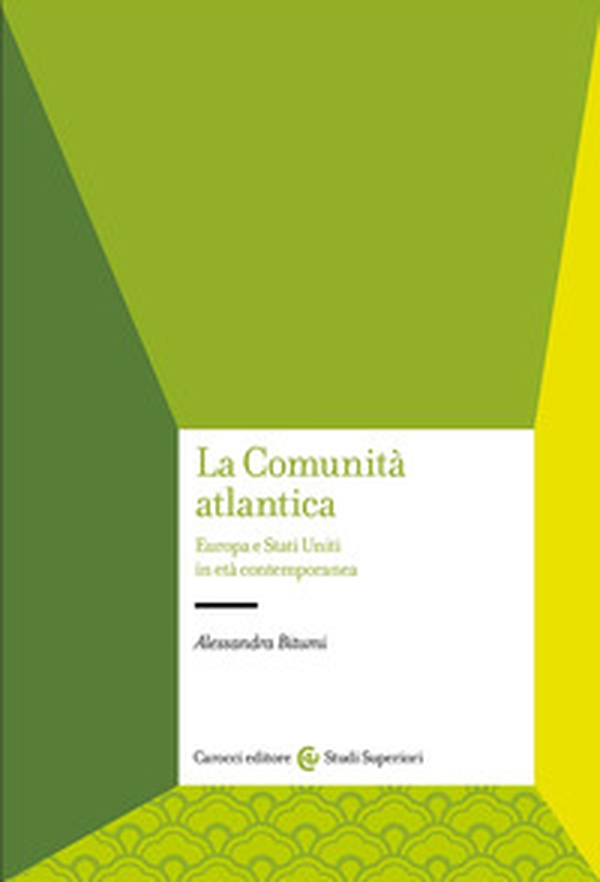 La Comunità atlantica. Europa e Stati Uniti in età contemporanea - Librerie.coop La Comunità atlantica. Europa e Stati Uniti in età contemporanea - Librerie.coop