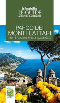 Parco dei Monti Lattari. Costiera sorrentina e amalfitana. Le guide ai sapori e piaceri - Librerie.coop