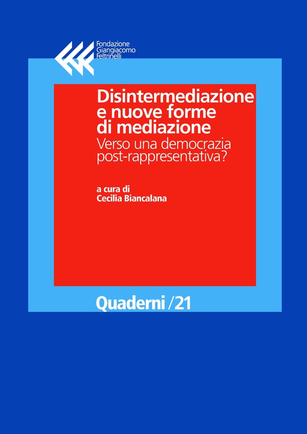 Disintermediazione e nuove forme di mediazione. Verso una democrazia post-rappresentativa? - Librerie.coop Disintermediazione e nuove forme di mediazione. Verso una democrazia post-rappresentativa? - Librerie.coop