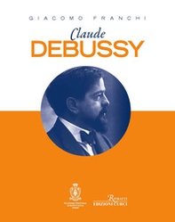 Claude Debussy - Librerie.coop Claude Debussy - Librerie.coop