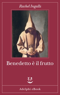 Benedetto è il frutto - Librerie.coop