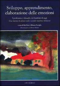 Sviluppo, apprendimento, elaborazione delle emozioni. I problemi e i disturbi dei bambini di oggi - Librerie.coop Sviluppo, apprendimento, elaborazione delle emozioni. I problemi e i disturbi dei bambini di oggi - Librerie.coop