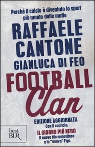 Football clan. Perché il calcio è diventato lo sport più amato dalle mafie - Librerie.coop Football clan. Perché il calcio è diventato lo sport più amato dalle mafie - Librerie.coop