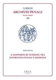 Il rapporto di tensione tra intervento penale e medicina - Librerie.coop Il rapporto di tensione tra intervento penale e medicina - Librerie.coop