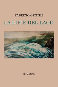 La luce del lago - Librerie.coop
