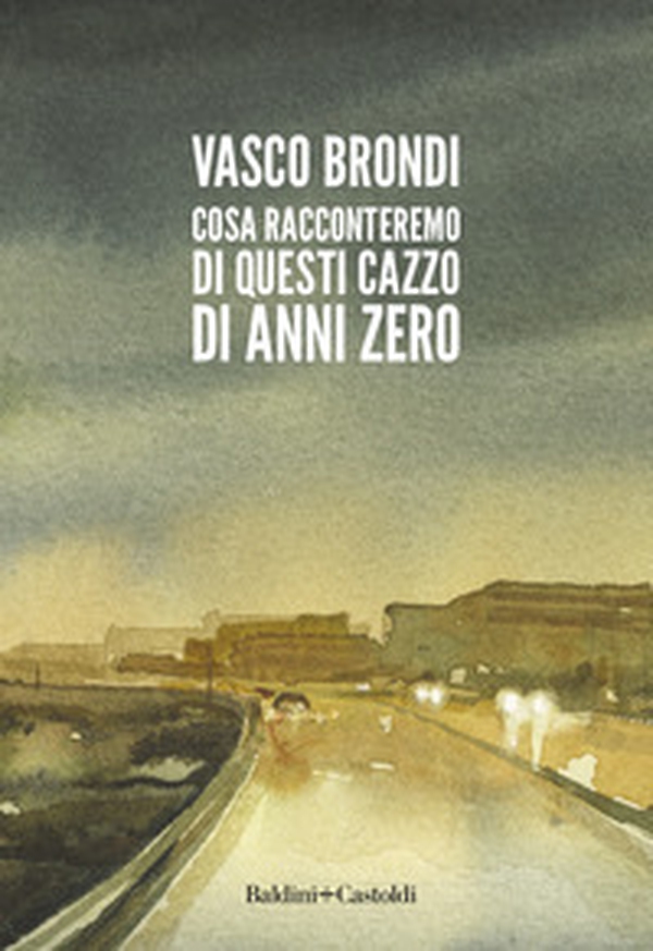 Cosa racconteremo di questi cazzo di anni zero - Librerie.coop Cosa racconteremo di questi cazzo di anni zero - Librerie.coop