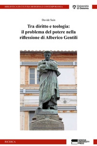 Tra diritto e teologia: il problema del potere nella riflessione di Alberico Gentili - Librerie.coop