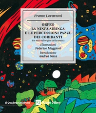 Orfeo. La ninfa Siringa e le percussioni pazze dei coribanti. Tre miti sull'origine della musica - Librerie.coop Orfeo. La ninfa Siringa e le percussioni pazze dei coribanti. Tre miti sull'origine della musica - Librerie.coop