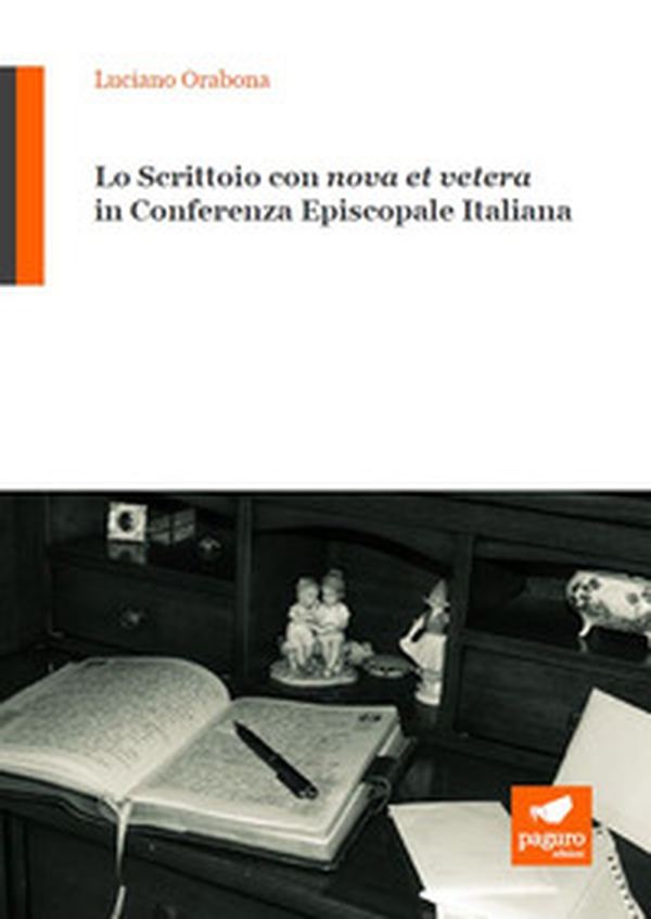 Lo scrittoio con «nova et vetera» in Conferenza Episcopale Italiana - Librerie.coop Lo scrittoio con «nova et vetera» in Conferenza Episcopale Italiana - Librerie.coop