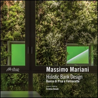Massimo Mariani. Holistic Bank Design. Banca di Pisa e Fornacette - Librerie.coop Massimo Mariani. Holistic Bank Design. Banca di Pisa e Fornacette - Librerie.coop