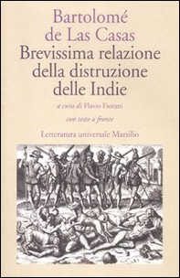 Brevissima relazione della distruzione delle Indie. Testo spagnolo a fronte - Librerie.coop