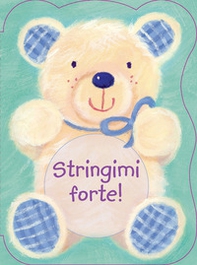 Stringimi forte! - Librerie.coop Stringimi forte! - Librerie.coop