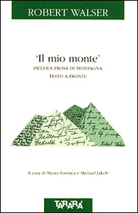 Il mio monte. Piccola prosa di montagna. Testo a fronte - Librerie.coop