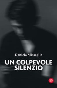 Un colpevole silenzio - Librerie.coop Un colpevole silenzio - Librerie.coop