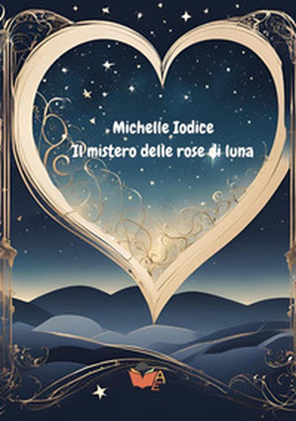 Il mistero delle rose di luna - Librerie.coop Il mistero delle rose di luna - Librerie.coop